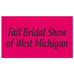 Fall Bridal Show of West Michigan- 2024